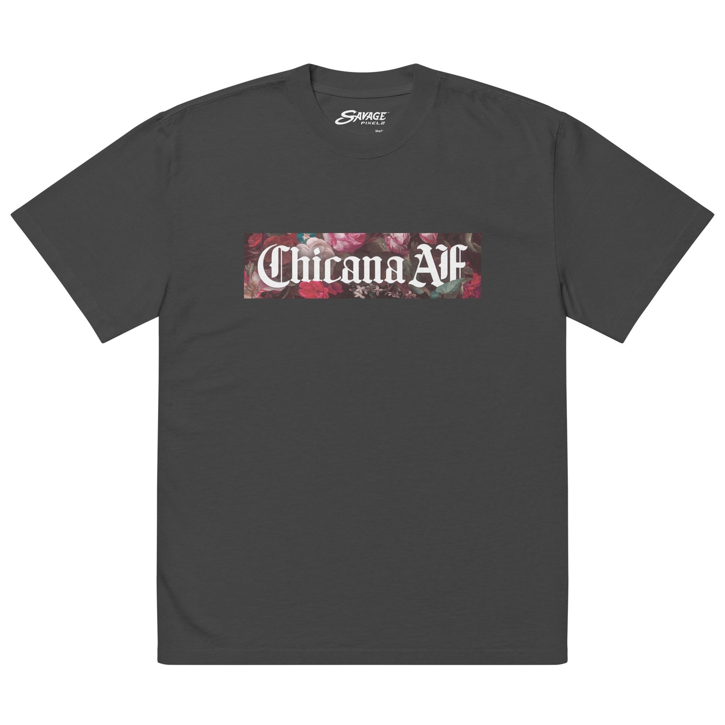 Chicana AF with Flowers - Oversized faded t-shirt